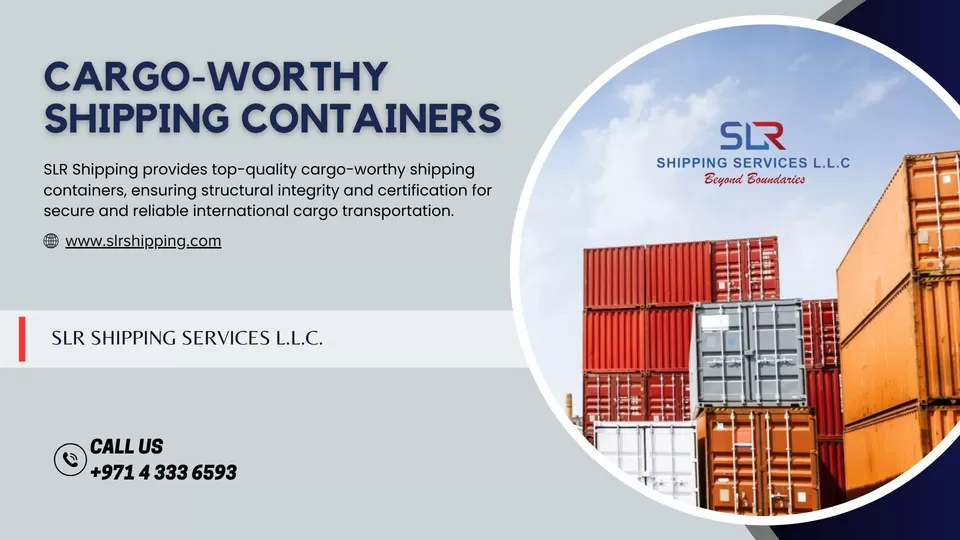 Photo of Know the importance of Cargo Worthy Shipping Containers by SLR Shipping