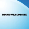 bscnews slotsite