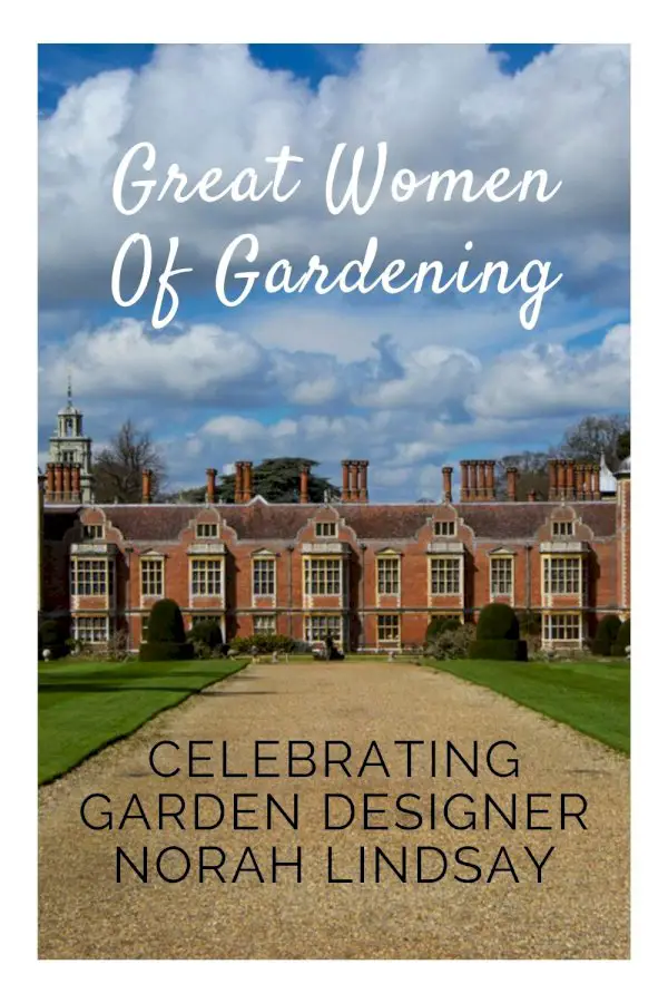 Great Women Of Gardening – Celebrating Garden Designer Norah Lindsay