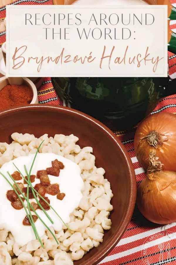 Recipes Around the World: Bryndzové Halusky