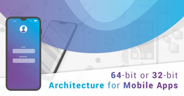 The buzz around 64-bit Architecture for Mobile Applications: Everything you need to know – TopDevelopers.co Blog