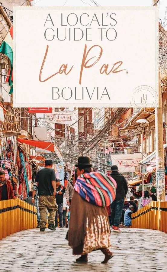 A Local’s Guide to La Paz, Bolivia