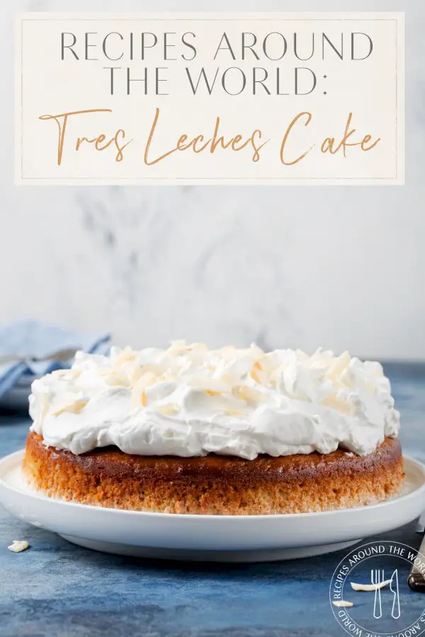 Recipes Around the World: Tres Leches Cake