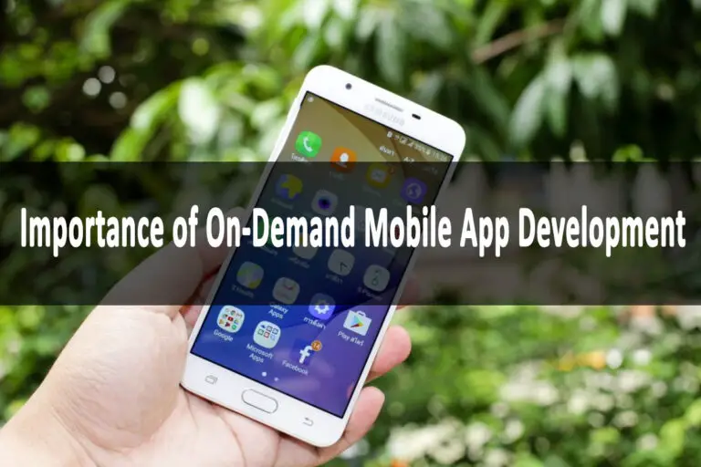The Importance of On-Demand Mobile App Development