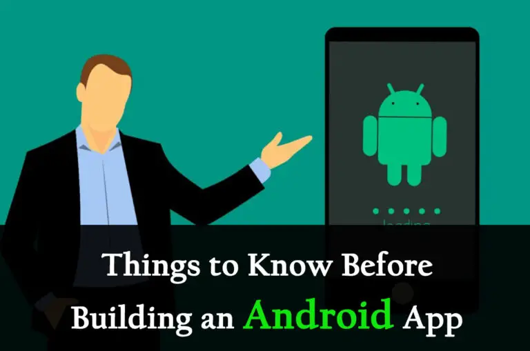 Things to Know Before Building an Android App