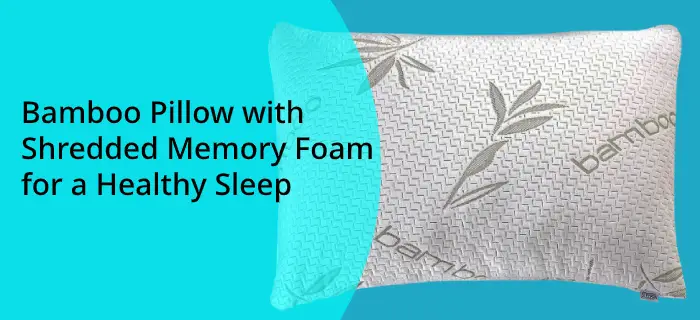 Bamboo Pillow with Shredded Memory Foam for a Healthy Sleep