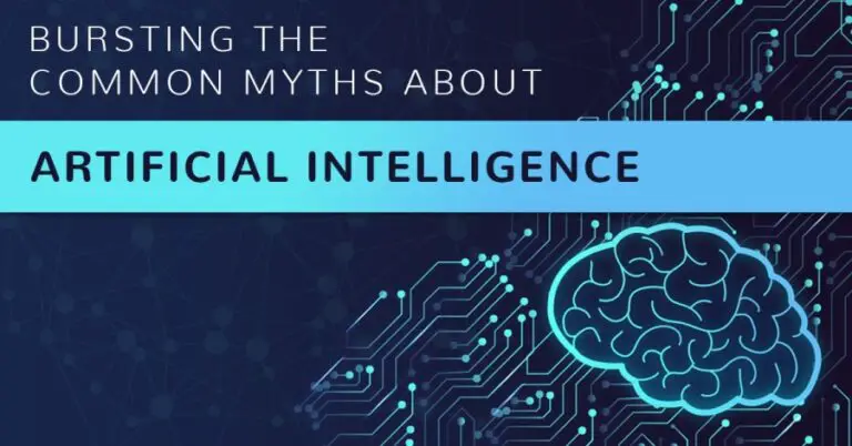 Bursting the top 7 common Myths about Artificial Intelligence