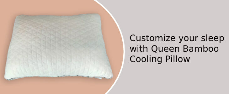 Customize your sleep with Queen Bamboo Cooling Pillow