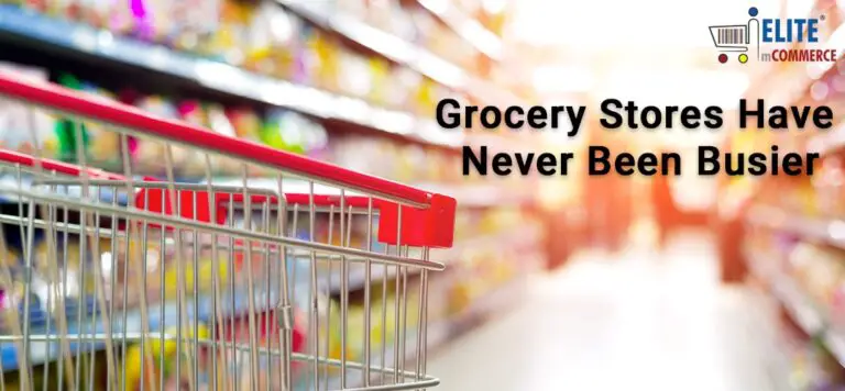 Grocery Stores Have Never Been Busier. How Shoppers Can Help During Tough Times?