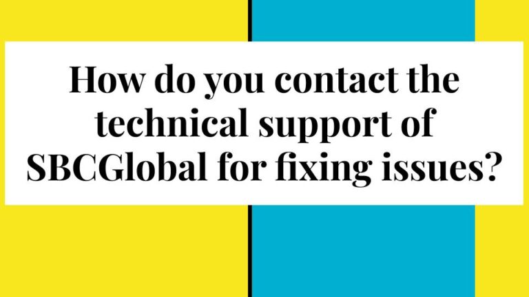 How do I reach SBCGlobal technical support for fixing issues?