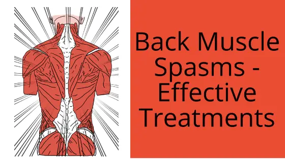 Back Muscle Spasms – Effective Treatments