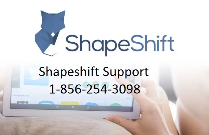 Contact our Shapeshift phone number 1-856-254-3098.