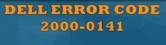 How To fix Dell Error Code 2000-0141?