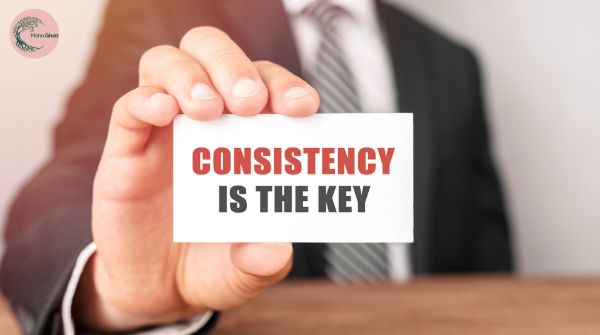 9 effective ways to build consistency