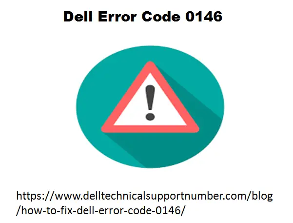 How To Troubleshoot Dell Error Code 0146 Issue