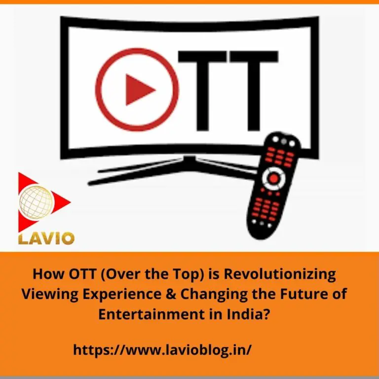 How OTT (Over the Top) is Revolutionizing Viewing Experience & Changing the Future of Entertainment in India?