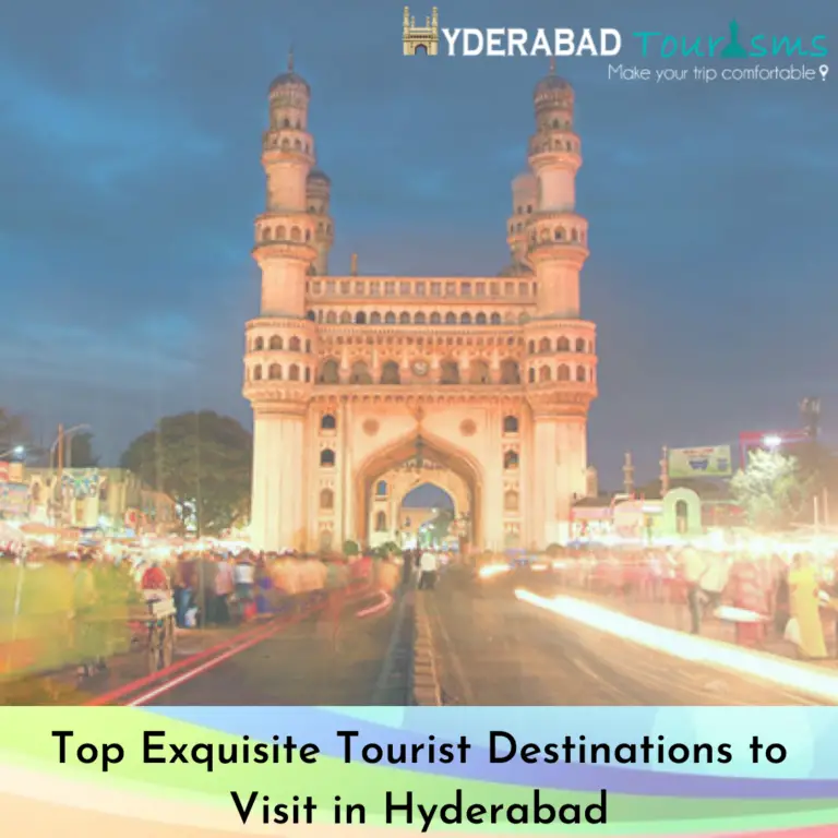 Top Exquisite Tourist Destinations to Visit in Hyderabad