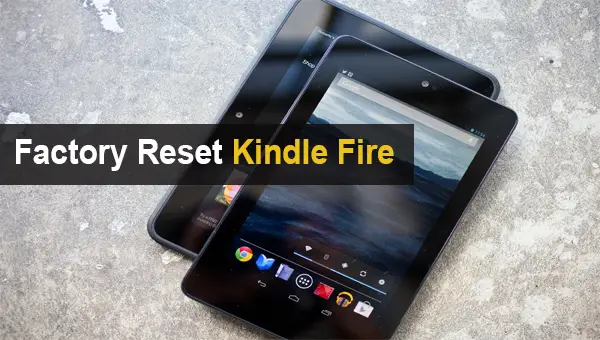 Factory reset kindle fire