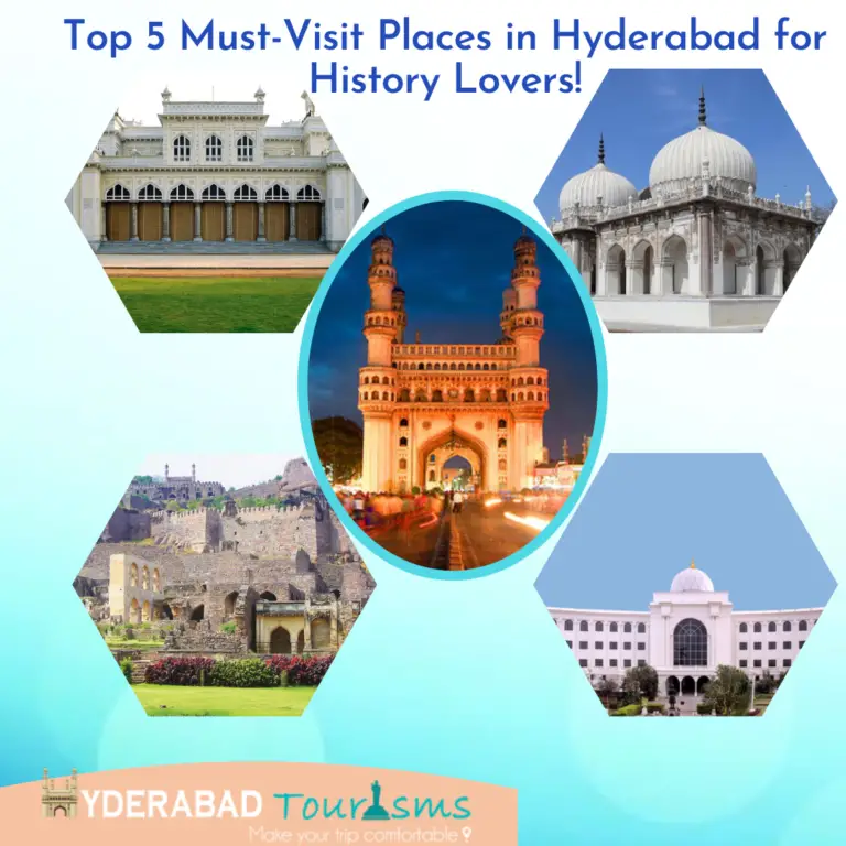 Top 5 Must-Visit Places in Hyderabad for History Lovers!