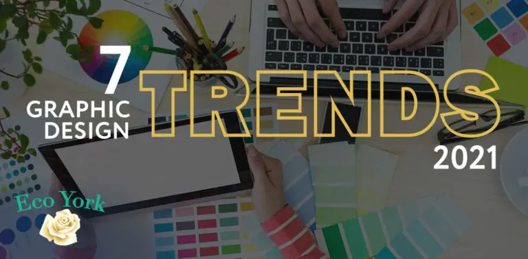 7 Graphic Design Trends That Will Increase Your User Experience In 2021