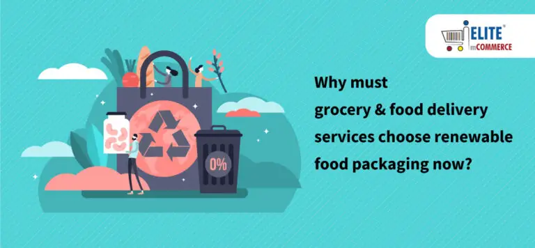 Why must grocery & food delivery services choose renewable food packaging now?