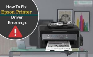 Epson Printer Utility Setup Error 1131