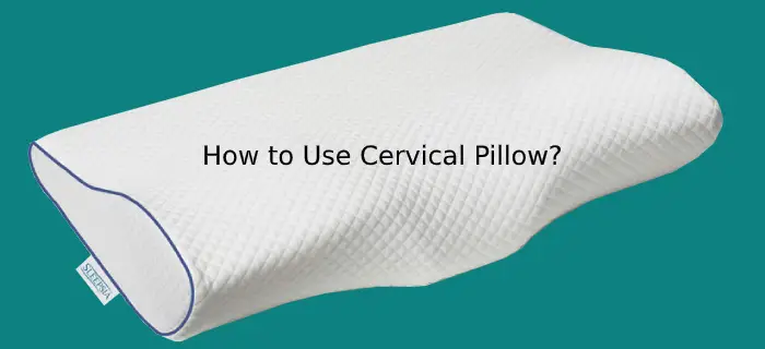 How to Use Cervical Pillow?