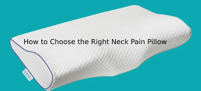How to Choose the Right Neck Pain Pillow