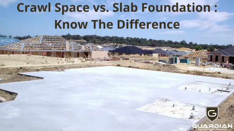 Crawl Space vs. Slab Foundation : Know The Difference