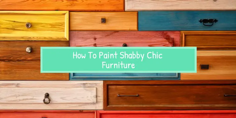 How To Paint Shabby Chic Furniture