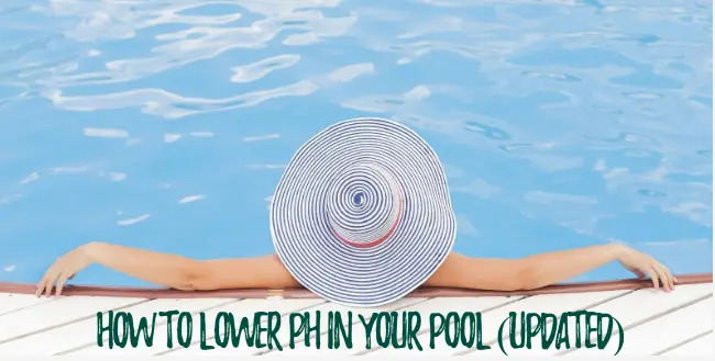 How To Lower pH In Your Pool (Updated)