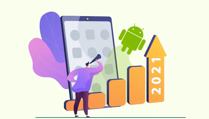 What are the major Android App Development Trends to Look Out in 2021?