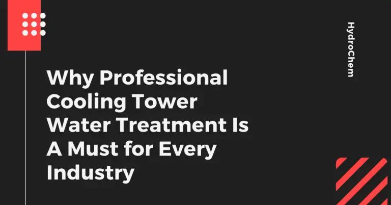 Why Professional Cooling Tower Water Treatment Is A Must for Every Industry