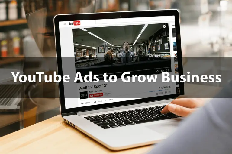 How To Use YouTube Ads To Grow Your Business?