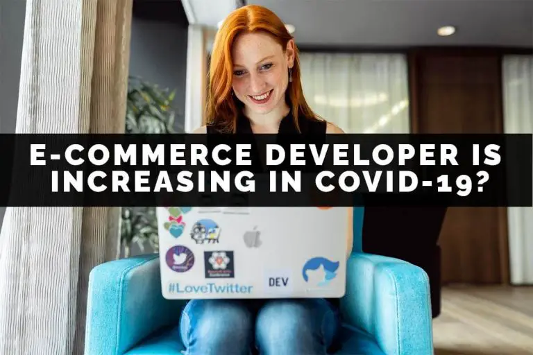 Why the Requirement of E-Commerce Developer Is Increasing in Covid-19?