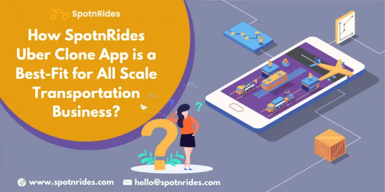 How SpotnRides Uber Clone App Is A Best-Fit For All Scale Transportation Business?