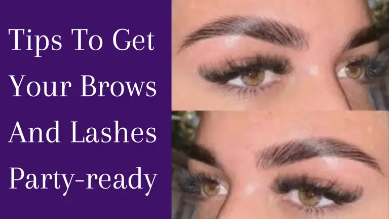Tips To Get Your Brows And Lashes Party-ready