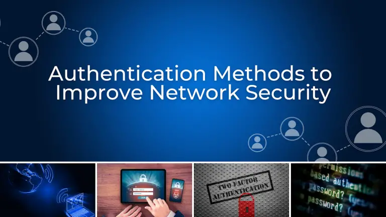 Improve Network Security with these Authentication Methods