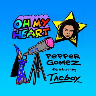 Artist: Pepper Gomez Feat. Tacboy Single: “Oh My Heart”