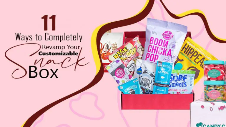 11 Ways To Completely Revamp Your Customizable Snack Box