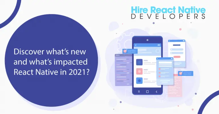 Discover what’s new and what’s impacted React Native in 2021?