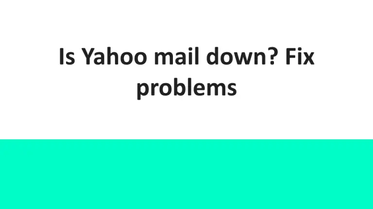 Is Yahoo mail down? How to resolve issue