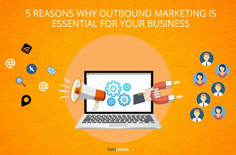 5 Reasons Why Outbound Marketing Is Essential for Your Business.