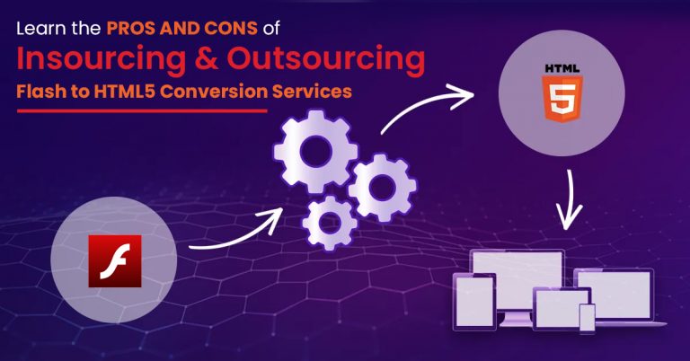 Pros and Cons of Insourcing Outsourcing Flash to HTML5 Conversion