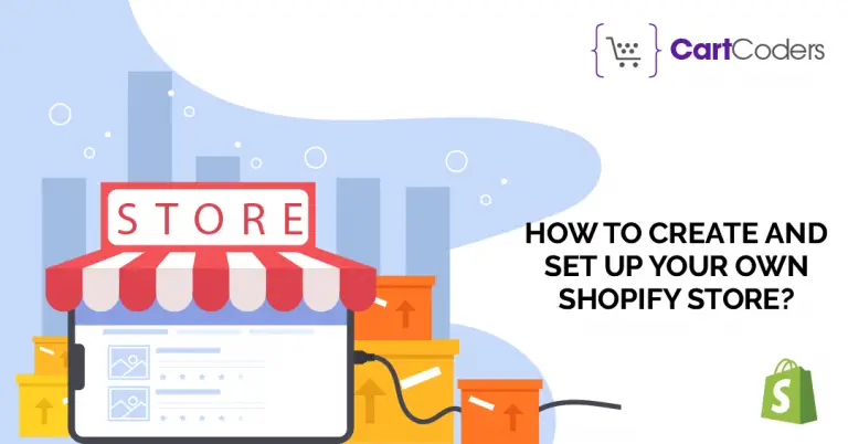 How To Create And Set Up Your Own Shopify Store?