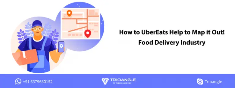 How to UberEats Help to Map it Out! – Food Delivery Industry