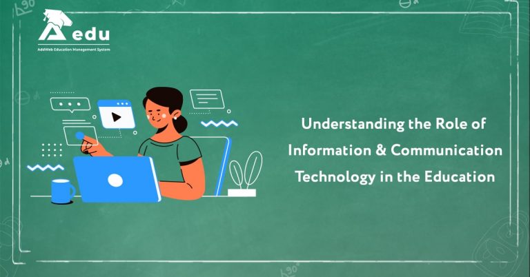 Understanding the Role of Information & Communication Technology in the Education