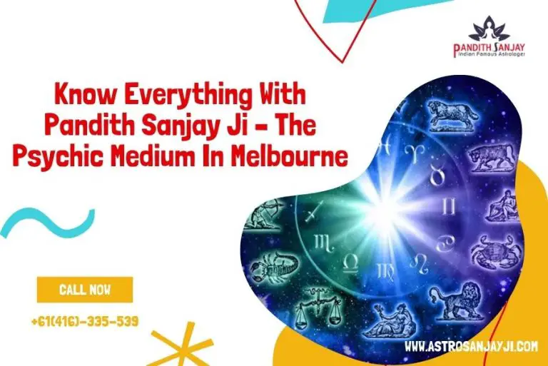 Know Everything With Pandith Sanjay Ji – The Psychic Medium In Melbourne