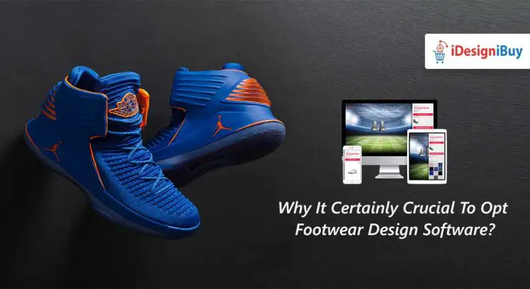 Why It Certainly Crucial To Opt Footwear Design Software?