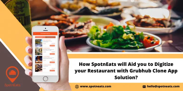 How SpotnEats will Aid you to Digitize your Restaurant with Grubhub Clone App Solution?